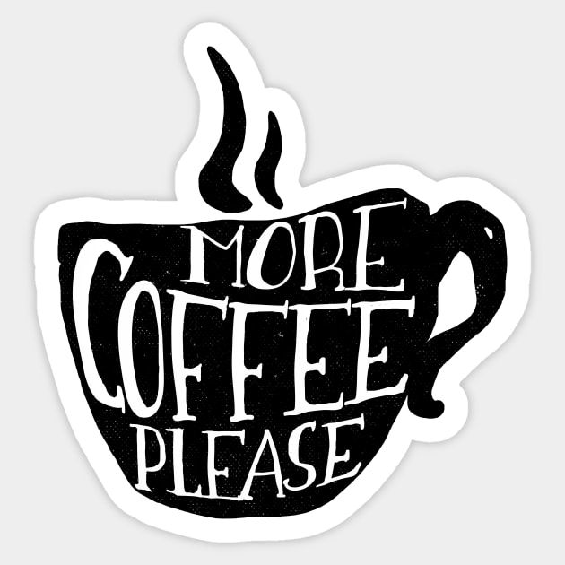 More Coffee Please Sticker by MaeveDuck